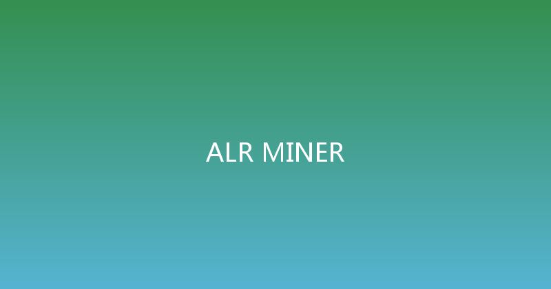 ALR MINER 