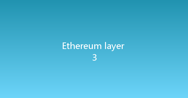 Ethereum layer 3 