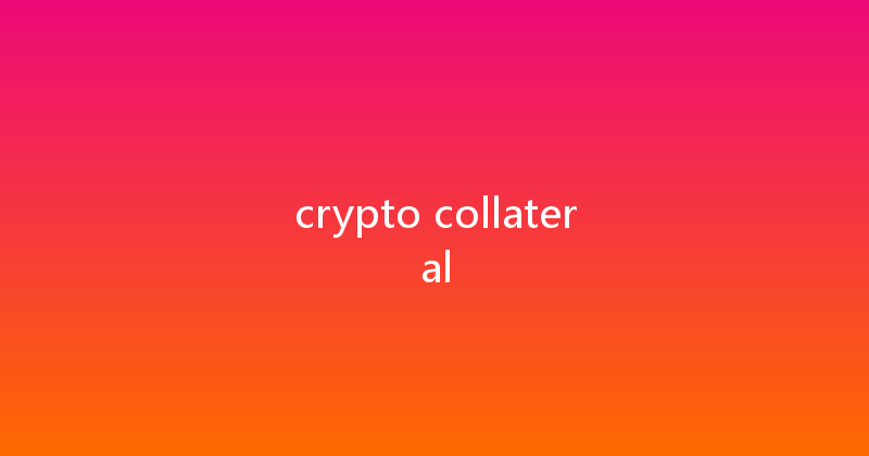 crypto collateral 