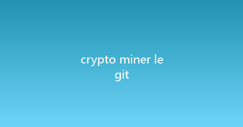 crypto miner legit 