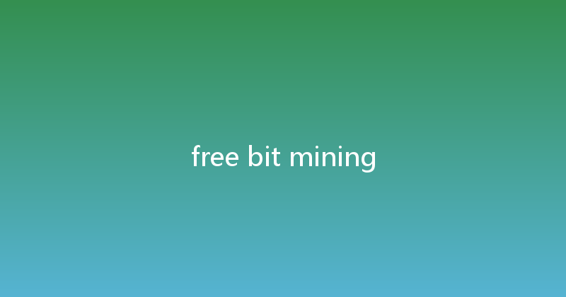 free bit mining 